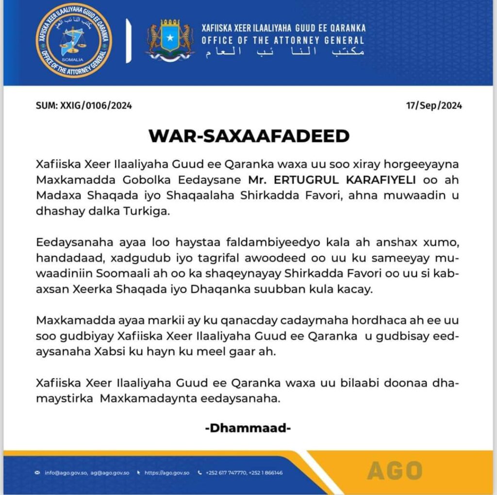 Dowladda Soomaaliya ayaa xirtay ERTUGRUL KARAFIYELI oo ah Madaxa Shaqada iyo Shaqaalaha Shirkadda Favori, ahna muwaadin u dhashay dalka Turkiga. Eedaysanaha ayaa loo haystaa faldambiyeedyo kala ah anshax xumo, handadaad, xadgudub iyo tagrifal awoodeed oo uu ku sameeyay mu- waadiniin Soomaali ah oo ka shaqeynayay Shirkadda Favori oo uu si kab- axsan Xeerka Shaqada iyo Dhaqanka suubban kula kacay sida lagu sheegay qoraal ka soo baxay Xafiiska Xeer ilaaliyaha guud ee qaranka. Maxkamadda ayaa markii ay ku qanacday cadaymaha hordhaca ah ee uu soo gudbiyay Xafiiska Xeer Ilaaliyaha Guud ee Qaranka u gudbisay eed- aysanaha Xabsi ku hayn ku meel gaar ah. Xafiiska Xeer Ilaaliyaha Guud ee Qaranka waxa uu bilaabi doonaa dha- maystirka Maxkamadaynta eedaysanaha ayaa lagu soo gabagabeeyay qoraalka Xeer ilaalinta. Seo title 