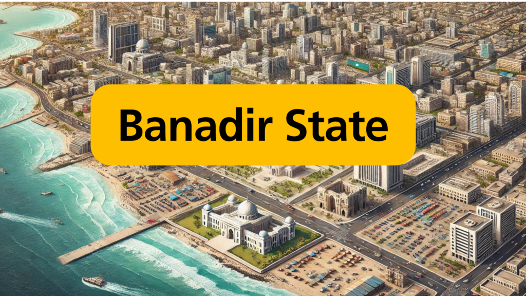 ESTABLISHING BANADIR STATE WITH MOGADISHU AS DUAL CAPITAL UNDER THE BERLIN