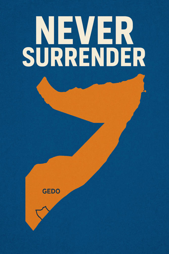 Gedo Never Surrender — Be Somali Forever