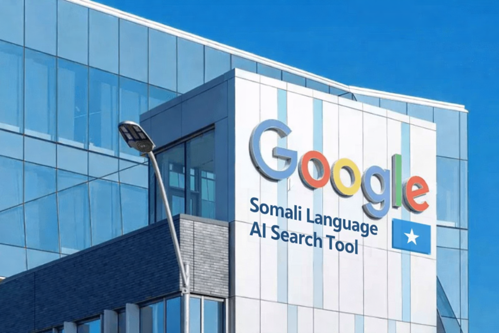 Google expands AI search tools to support Somali and 12 other African languages